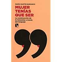 Los mejores  - Mujer tenías que ser: La contrucción de lo femenino a través del lenguaje: 800 (Mayor)